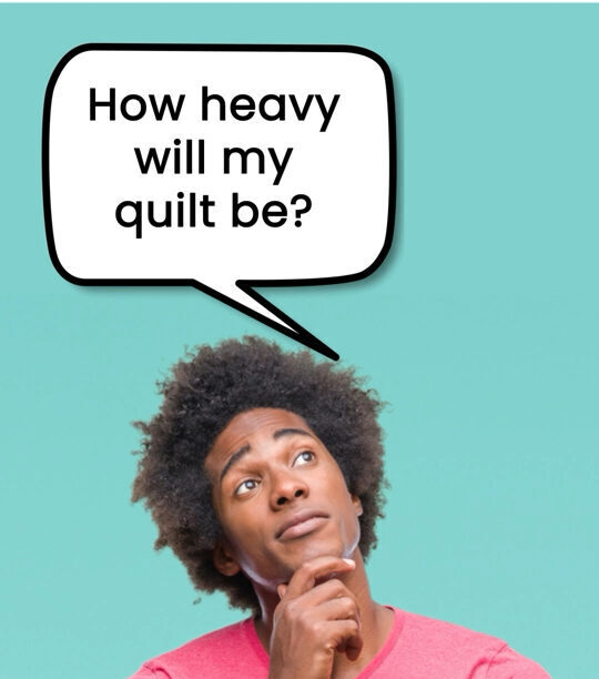 How Heavy will my Quilt Be?
